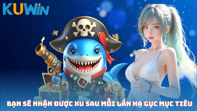 Bạn sẽ nhận được xu sau mỗi lần hạ gục thành công mục tiêu
