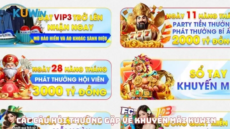 Các câu hỏi thường gặp về khuyến mãi Kuwin