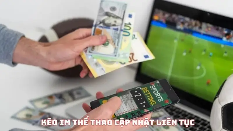 Kèo IM thể thao cập nhật liên tục