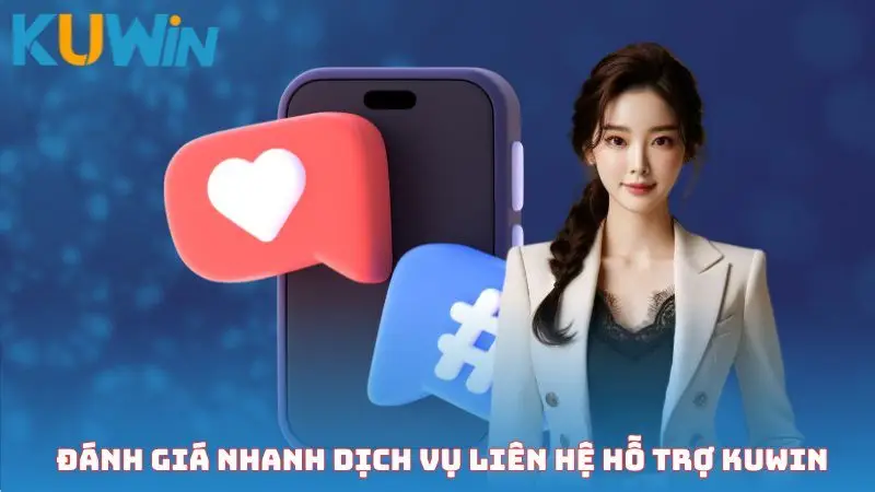 Đánh giá nhanh dịch vụ liên hệ hỗ trợ Kuwin