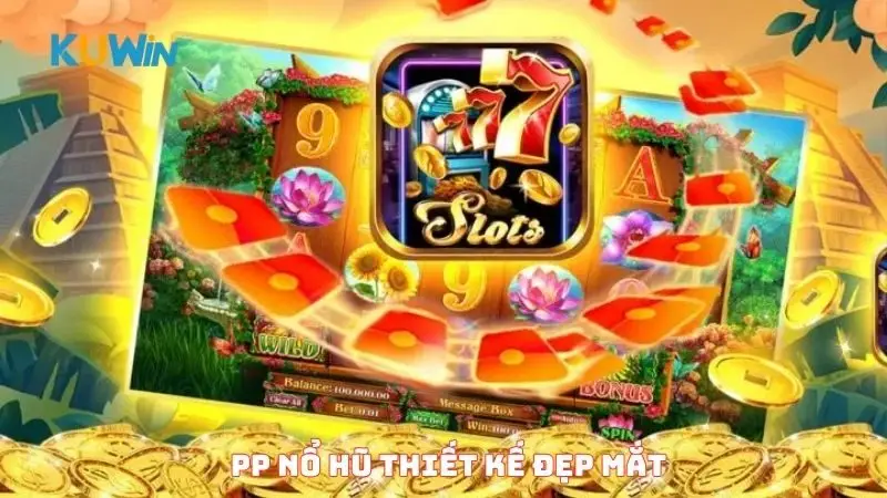 PP nổ hũ thiết kế đẹp mắt