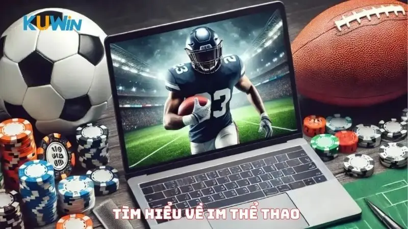 Tìm hiểu về IM thể thao