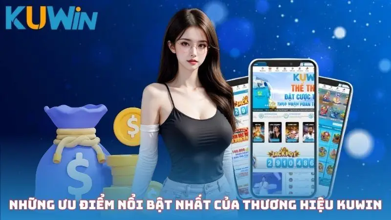 Những ưu điểm nổi bật nhất của thương hiệu Kuwin