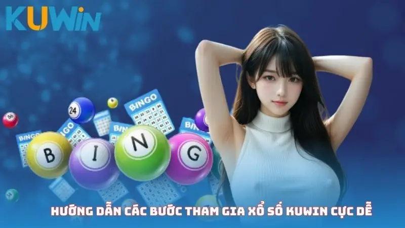 Hướng dẫn các bước tham gia xổ số Kuwin cực dễ